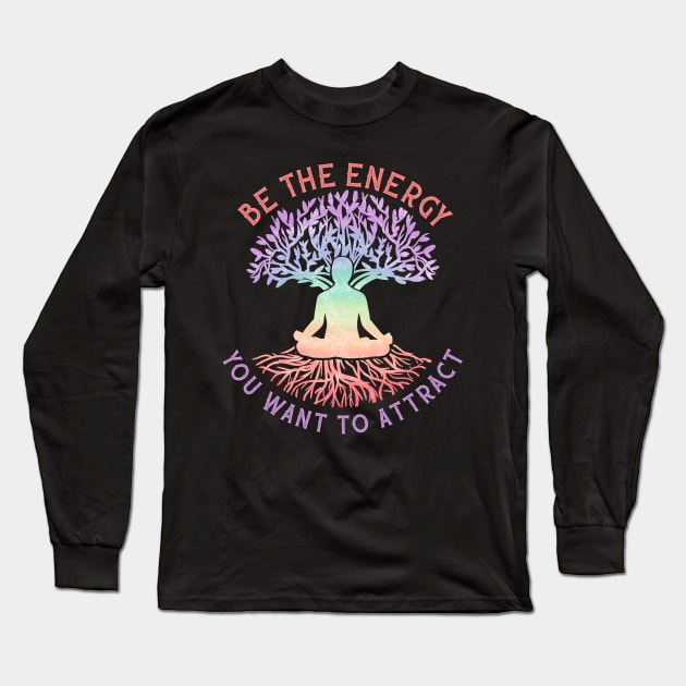 Be The Energy You Want To Attract - Witchcraft Long Sleeve T-Shirt by biNutz